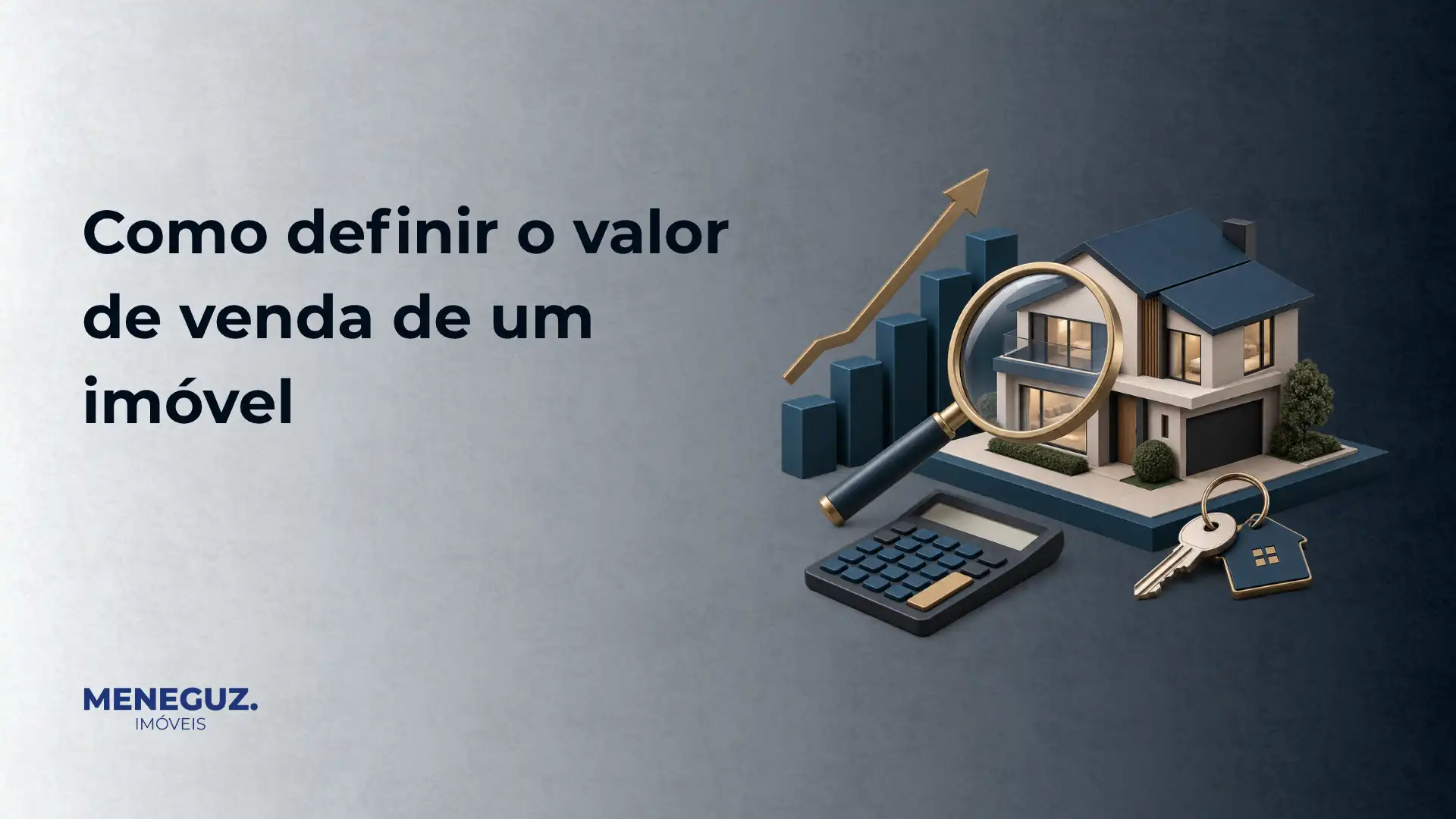 Imagem de marketing imobiliário com texto “Como definir o valor de venda de um imóvel” e ilustração de uma casa, lupa, gráfico de aumento e chaves, com a marca Meneguz Imóveis ao fundo.