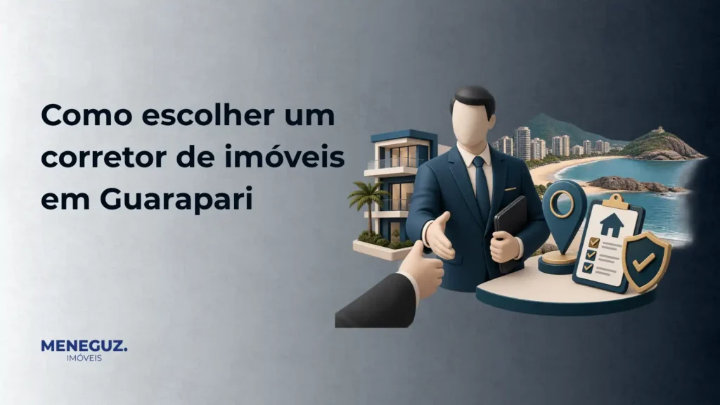 Imagem de divulgação com o texto “Como escolher um corretor de imóveis em Guarapari”, mostrando um corretor 3D ao lado de ícones de casas, localização e documentos, com marca MeneGuz Imóveis.
